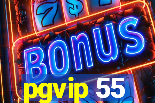 pgvip 55